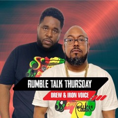 RUMBLE TALK - THURSDAYS July 31 2025
