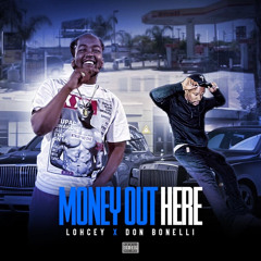 Money Out Here LoHcey ft Don Bonelli