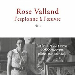 TÉLÉCHARGER Rose Valland, l'espionne à l'oeuvre PDF EPUB RTECm