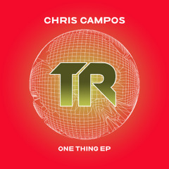 Chris Campos - One Thing EP