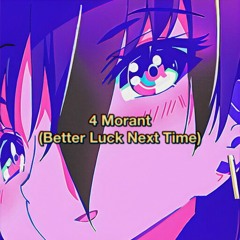 4 Morant (Better Luck Next Time)- Doja Cat - (Slowed) - (F4ST Cover)