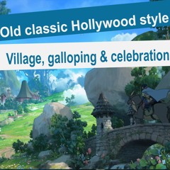 Village, Galloping And Celebration (Orchestral Style)