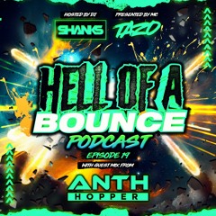 HELL OF A BOUNCE PODCAST EP - 19 GUEST MIX ANTH HOPPER