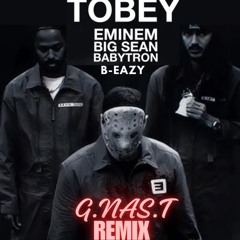 Eminem - Tobey G.NAS.T  remix  feat. Big Sean ,  BabyTron &  B-Eazy