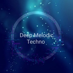 Deep Melodic Techno