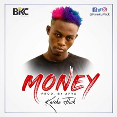 Kweku Flick - Money - Prod. by Apya