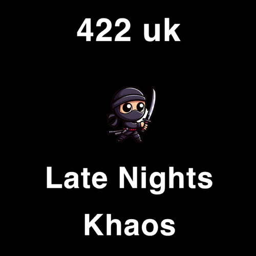 422 - LATE NIGHTS