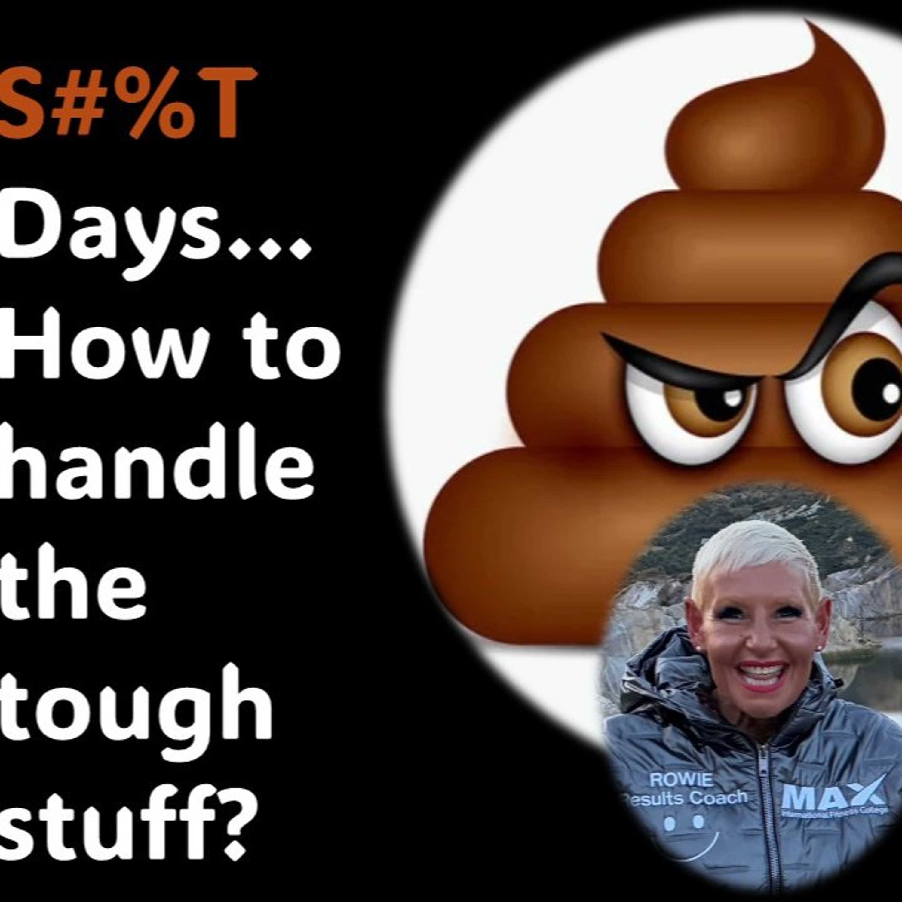 S%#T Days...How to handle the tough stuff episode artwork