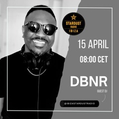 DBNR - Ibiza Stardust Radio Debut 4.15.24