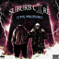 DJ PYS, WEALTHIBOI - SUBURB CORE [FULL TAPE]