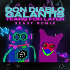 Don Diablo & Galantis - Tears For Later ( 3EAST REMIX )20sec