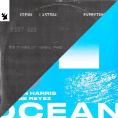 Everytime - IDEMI  X  Ocean - Calvin Harris