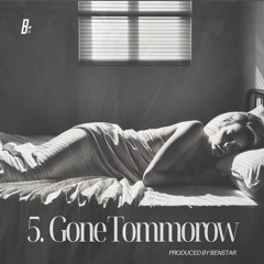 Benstar - "Gone Tomorrow" (Produced by Benstar)