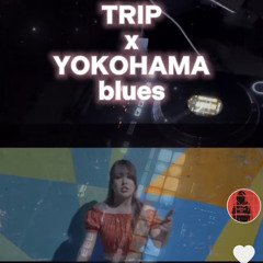 TRIP x YOKOHMA blues REMIX