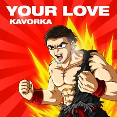 Your Love - Kavorka (Original-Mix)