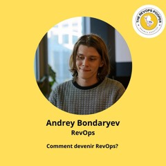 Podcast - The RevOps Pooper - Andrey Bondaryev nous dévoile comment devenir RevOps?