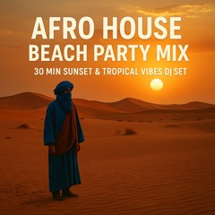 Afro House Beach Party Mix 2025 | 30 Min Sunset & Tropical Vibes DJ Set