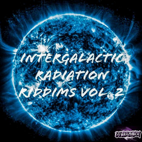 Intergalactic Radiation Riddims Vol. 2
