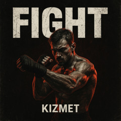 KIZMET - FIGHT (FREE DOWNLOAD)