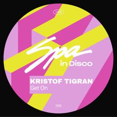 [SPA425] KRISTOF TIGRAN -  Get On