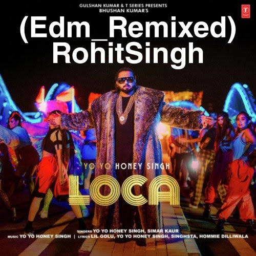 LOCA Honey Singh |EDM Remix| 2020