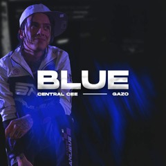 Central Cee - BLUE ft. Gazo