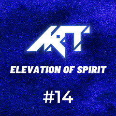 Elevation Of Spirit Episode 14 - AR7H  #upliftingtrance