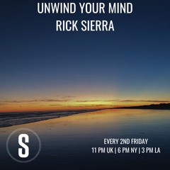 Unwind Your Mind Rick Sierra August 2024
