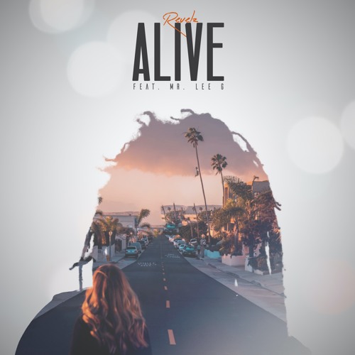 Alive Feat. Mr. Lee G OUT NOW