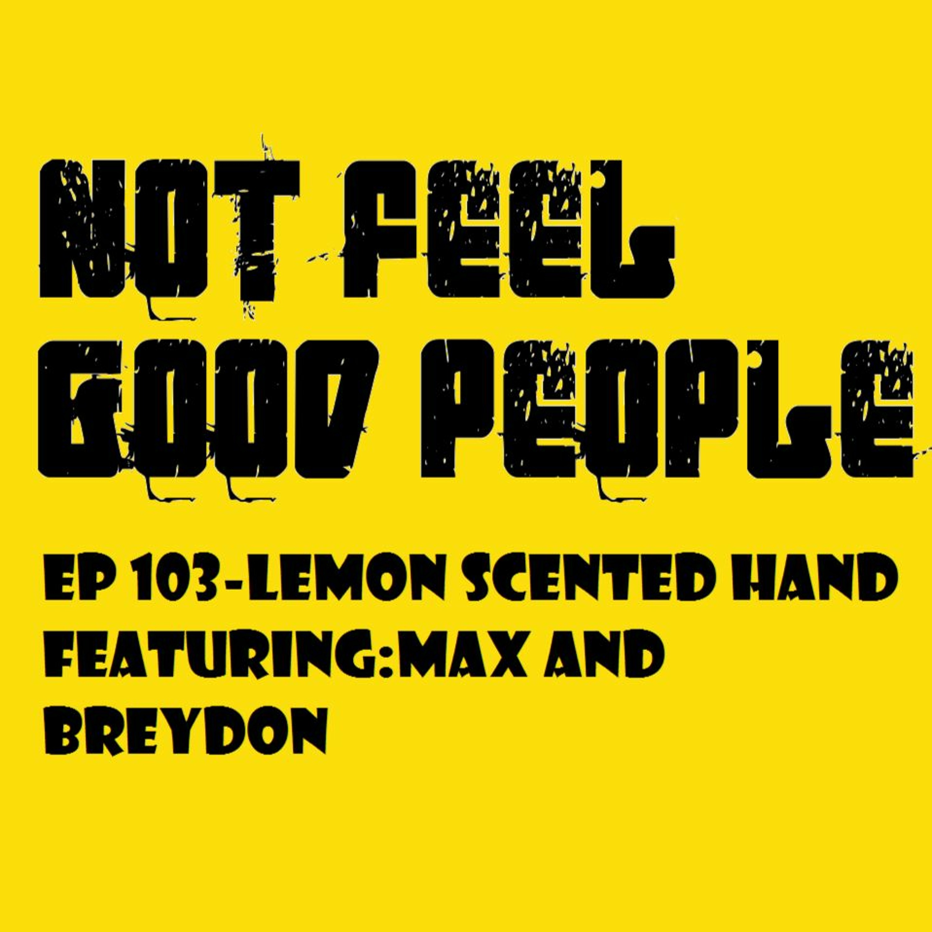 Ep 103 Lemon Scented Hand episode artwork