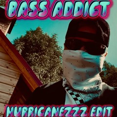 GYBER GUNZ - BASS ADDICT ( HURRICANEZZZ ZAAGDRUM EDIT )
