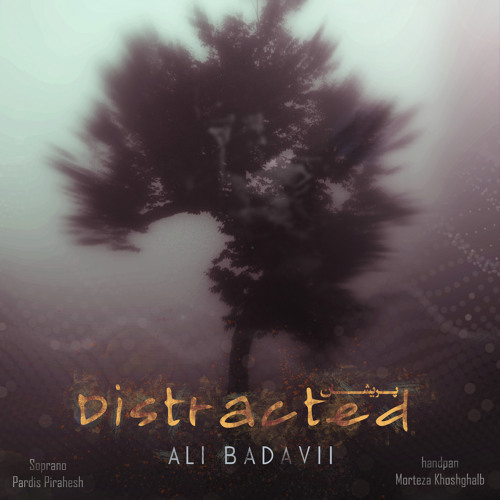 Distracted(Vocal:Pardis Pirahesh)