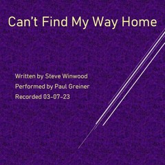 Can't Find My Way Home (live, 3-7-23)
