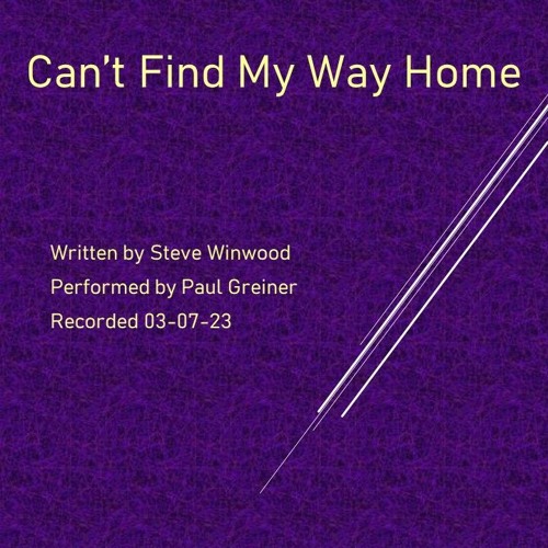 Can't Find My Way Home (live, 3-7-23)