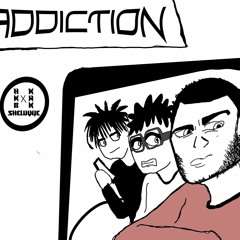 Addiction (SheLuvsYe and Hkb)