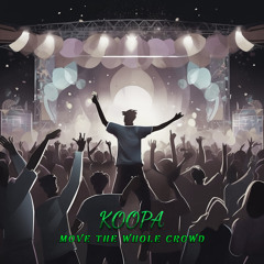 KOOPA - Move The Whole Crowd