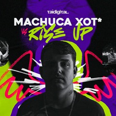 MEGA FUNK MACHUCA XOT* - RISE UP - (TAIDigital)