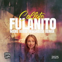 Fulanito - Callate (Manu Rubio Remix)