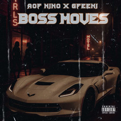 AOF NIINO FT GFEENI - BOSS MOVES