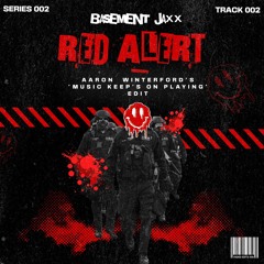 Basement Jaxx - Red Alert (Aaron Winterford's 'Music Keeps On Playing' Edit)