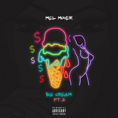 Mel Mover - Ice Cream pt 2
