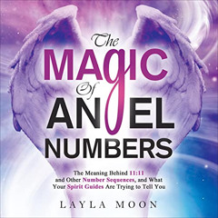 [VIEW] EPUB 💑 The Magic of Angel Numbers: Law of Attraction Secrets, Book 4 by  Layl