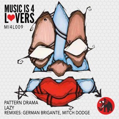 Pattern Drama - Lazy (German Brigante Remix) [Music is 4 Lovers] [MI4L.com]