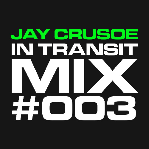 Jay Crusoe - In Transit Mix #003