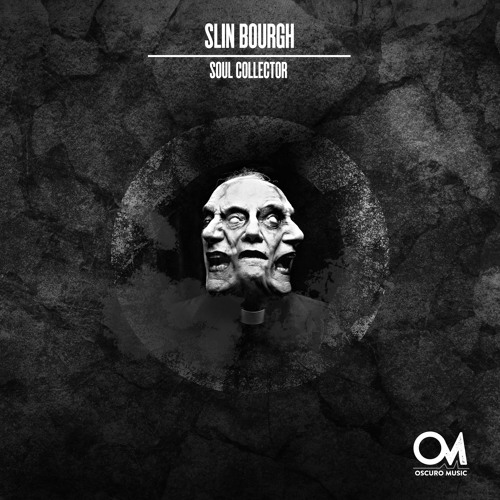 PREMIERE: Slin Bourgh - Soul Collector (Original Mix) [Oscuro Music]
