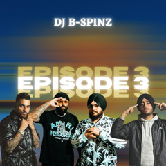 EPISODE 3 - @DEEJAYBSPINZ_