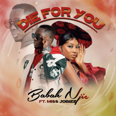 Die For You (feat. Miss Jobizz)