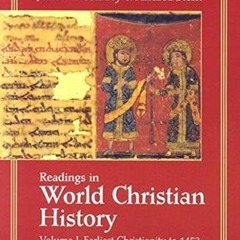 [Read] [EBOOK EPUB KINDLE PDF] Readings in World Christian History by  John W. Coakley,Andrea Sterk,