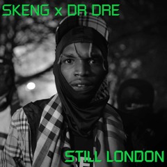 Skeng x Dr. Dre - Still London MASHUP