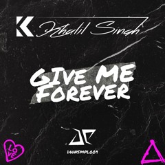 Khalil Singh - Give Me Forever